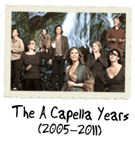 The A Capella Years (2005 – 2011)